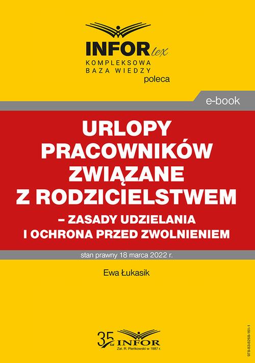 Urlopy pracowników związane z rodzicielstwem – zasady udzielania i ochrona przed zwolnieniem — okładka wydania