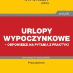 Urlopy wypoczynkowe – odpowiedzi na pytania z praktyki — okładka e-booka