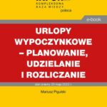 Tytuł: Urlopy wypoczynkowe – planowanie, udzielanie i rozliczanie
Autor: Mariusz Pigulski
Wydawnictwo: Infor
Formaty: PDF