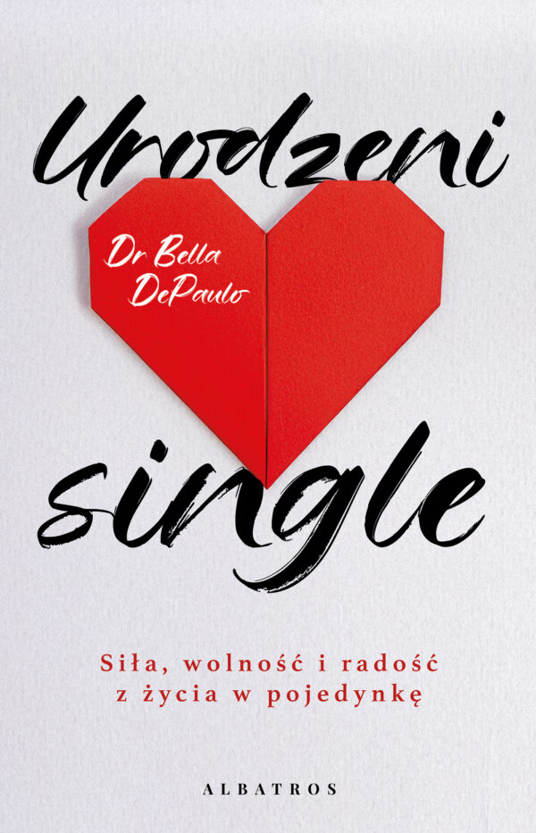Urodzeni single. Siła, wolność i radość z życia w pojedynkę — okładka