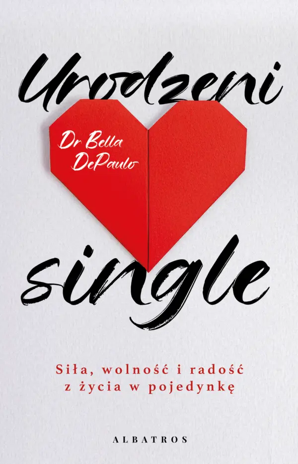 Urodzeni single. Siła, wolność i radość z życia w pojedynkę — okładka