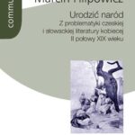 Tytuł: Urodzić naród
Autor: Marcin Filipowicz
Wydawnictwo: Wydawnictwa Uniwersytetu Warszawskiego
Formaty: PDF