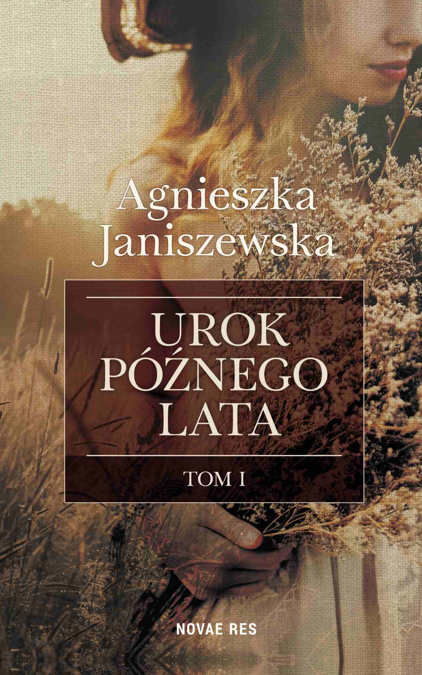 Tytuł: Urok późnego lata. Tom I
Autor: Agnieszka Janiszewska
Wydawnictwo: Novae Res
Formaty: EPUB