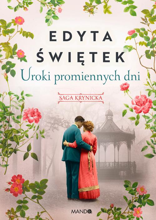 Tytuł: Uroki promiennych dni. Saga krynicka. Część 4
Autor: Edyta Świętek
Wydawnictwo: Mando
Formaty: EPUB