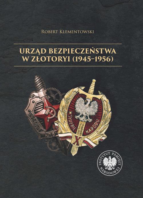 Tytuł: Urząd Bezpieczeństwa w Złotoryi (1945-1956)
Autor: Robert Klementowski
Wydawnictwo: Instytut Pamięci Narodowej
Formaty: EPUB, MOBI