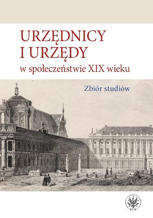 Tytuł: Urzędnicy i urzędy w społeczeństwie XIX wieku
Autor: 
Wydawnictwo: Wydawnictwa Uniwersytetu Warszawskiego
Formaty: PDF, MOBI, EPUB