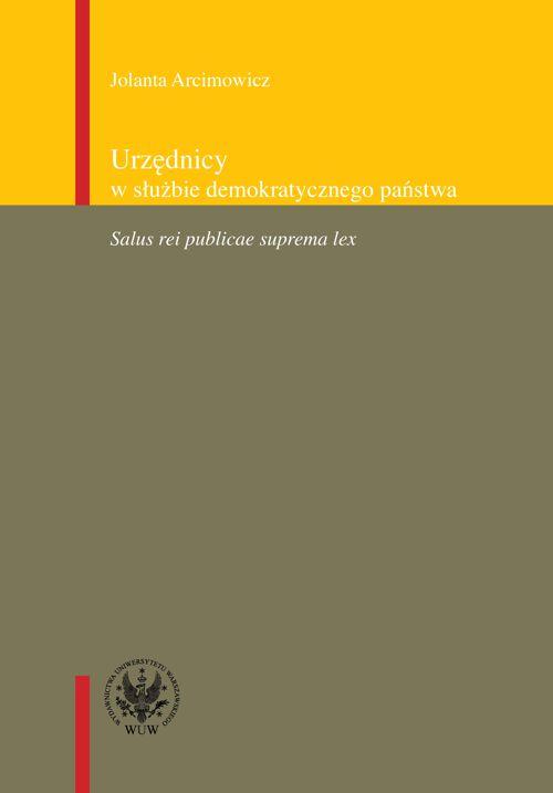 Tytuł: Urzędnicy w służbie demokratycznego państwa
Autor: Jolanta Arcimowicz
Wydawnictwo: Wydawnictwa Uniwersytetu Warszawskiego
Formaty: PDF