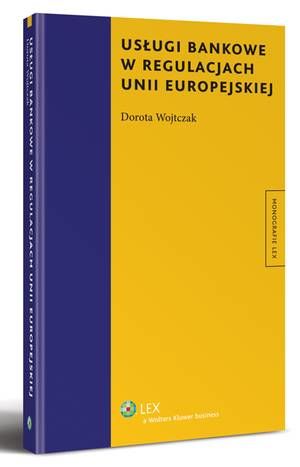 Usługi bankowe w regulacjach Unii Europejskiej — okładka e-booka