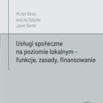 Usługi społeczne na poziomie lokalnym – funkcje, zasady, finansowanie — okładka e-booka