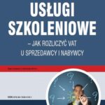 Usługi szkoleniowe – jak rozliczyć VAT u sprzedawcy i nabywcy — okładka e-booka