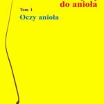 Tytuł: Uśmiechnij się do anioła tom 1 Oczy anioła
Autor: J.k. Kukuła
Wydawnictwo: Wydawnictwo e-bookowo
Formaty: PDF, EPUB, MOBI
