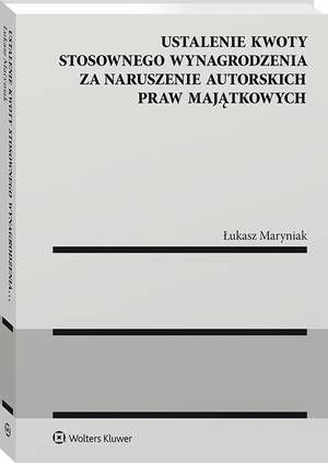 Ustalenie kwoty stosownego wynagrodzenia za naruszenie autorskich praw majątkowych — okładka e-booka
