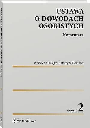 Tytuł: Ustawa o dowodach osobistych. Komentarz
Autor: Wojciech Maciejko, Katarzyna Dokukin
Wydawnictwo: Wolters Kluwer
Formaty: PDF