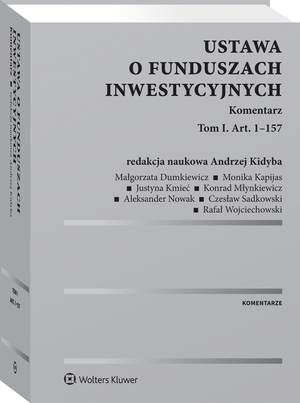 Ustawa o funduszach inwestycyjnych. Komentarz. Tom I — okładka e-booka