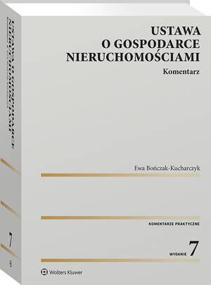 Tytuł: Ustawa o gospodarce nieruchomościami. Komentarz
Autor: Ewa Bończak-Kucharczyk
Wydawnictwo: Wolters Kluwer
Formaty: PDF