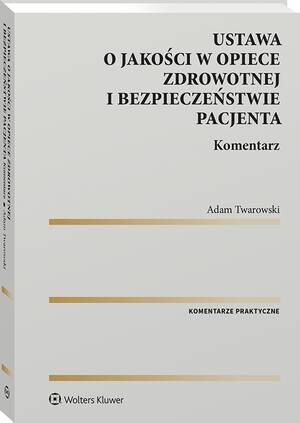 Ustawa o jakości w opiece zdrowotnej i bezpieczeństwie pacjenta. Komentarz — okładka e-booka