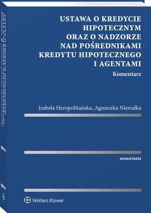 Ustawa o kredycie hipotecznym oraz o nadzorze nad pośrednikami kredytu hipotecznego i agentami. Komentarz — okładka e-booka