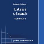 Tytuł: Ustawa o lasach. Komentarz
Autor: Bartosz Rakoczy
Wydawnictwo: Wolters Kluwer
Formaty: PDF