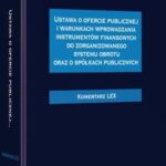 Ustawa o ofercie publicznej i warunkach wprowadzania instrumentów finansowych do zorganizowanego systemu obrotu oraz spółkach publicznych. Komentarz — okładka e-booka