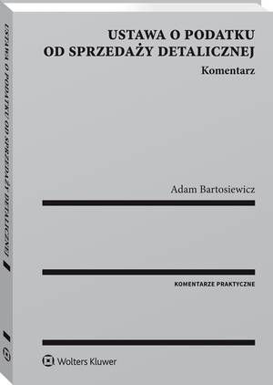Tytuł: Ustawa o podatku od sprzedaży detalicznej. Komentarz
Autor: Adam Bartosiewicz
Wydawnictwo: Wolters Kluwer
Formaty: PDF