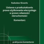 Ustawa o przekształceniu prawa użytkowania wieczystego w prawo własności nieruchomości. Komentarz — okładka e-booka
