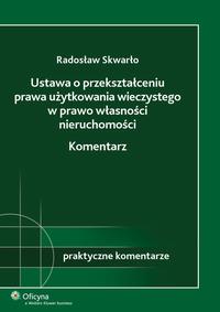 Ustawa o przekształceniu prawa użytkowania wieczystego w prawo własności nieruchomości. Komentarz — okładka e-booka