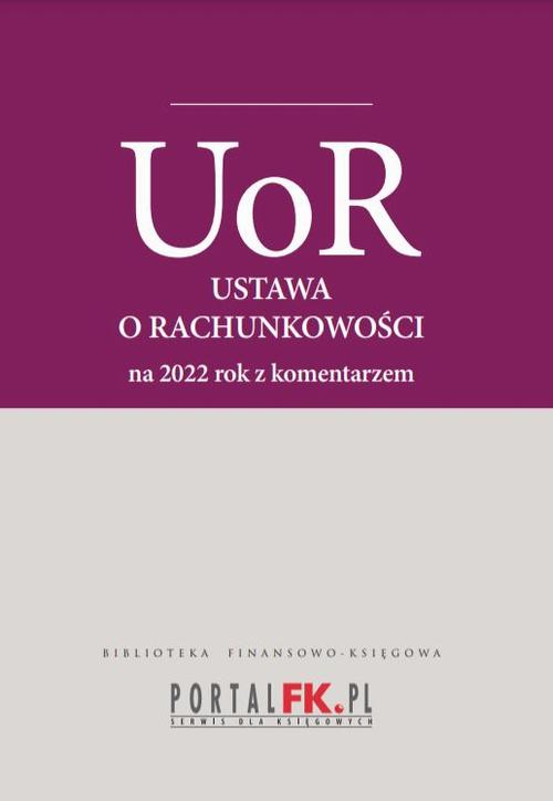 Tytuł: Ustawa o rachunkowości 2022. Tekst ujednolicony z komentarze eksperta do zmian
Autor: Katarzyna Trzpioła
Wydawnictwo: Wiedza i Praktyka
Formaty: EPUB, PDF