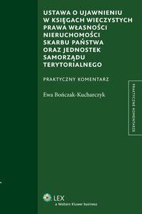 Tytuł: Ustawa o ujawnieniu w księgach wieczystych prawa własności nieruchomości Skarbu Państwa oraz jednostek samorządu terytorialnego
Autor: Ewa Bończak-Kucharczyk
Wydawnictwo: Wolters Kluwer
Formaty: PDF