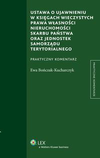 Tytuł: Ustawa o ujawnieniu w księgach wieczystych prawa własności nieruchomości Skarbu Państwa oraz jednostek samorządu terytorialnego
Autor: Ewa Bończak-Kucharczyk
Wydawnictwo: Wolters Kluwer
Formaty: PDF