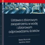 Ustawa o zbiorowym zaopatrzeniu w wodę i zbiorowym odprowadzaniu ścieków. Komentarz — okładka e-booka