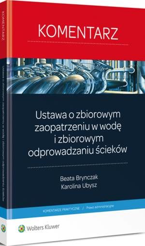 Ustawa o zbiorowym zaopatrzeniu w wodę i zbiorowym odprowadzaniu ścieków. Komentarz — okładka e-booka