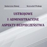 Tytuł: Ustrojowe i administracyjne aspekty bezpieczeństwa
Autor: Katarzyna Dunaj, Krzysztof Prokop
Wydawnictwo: Uniwersytet w Siedlcach
Formaty: PDF