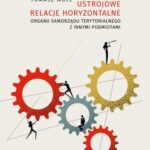 Tytuł: Ustrojowe relacje horyzontalne organu samorządu terytorialnego z innymi podmiotami
Autor: Tomasz Moll
Wydawnictwo: Uniwersytet Jana Kochanowskiego
Formaty: PDF