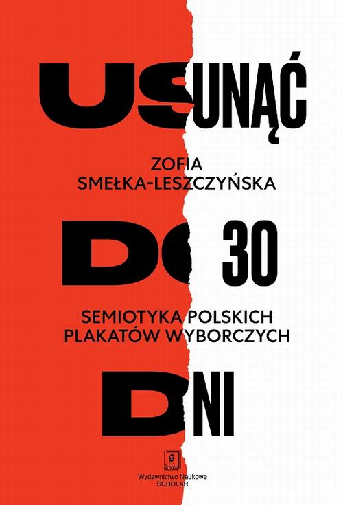 Tytuł: Usunąć do 30 dni
Autor: Zofia Smełka-Leszczyńska
Wydawnictwo: Scholar
Formaty: PDF