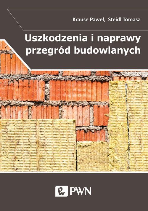 Tytuł: Uszkodzenia i naprawy przegród budowlanych w aspekcie izolacyjności termicznej
Autor: Paweł Krause, Tomasz Steidl
Wydawnictwo: Wydawnictwo Naukowe PWN
Formaty: MOBI, EPUB