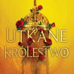 Tytuł: Utkane królestwo
Autor: Tahereh Mafi
Wydawnictwo: We need YA
Formaty: MOBI, EPUB