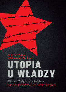 Tytuł: Utopia u władzy Historia Związku Sowieckiego Tom 1 Od narodzin do wielkości (1914-1939)
Autor: Michał Heller, Aleksander Niekricz
Wydawnictwo: Zysk i S-ka
Formaty: EPUB, MOBI