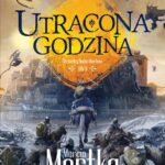 Tytuł: Utracona godzina .Straceńcy Madsa Voortena. Tom II
Autor: Marcin Mortka
Wydawnictwo: SQN
Formaty: MOBI, EPUB