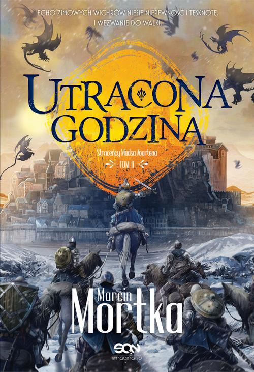 Tytuł: Utracona godzina .Straceńcy Madsa Voortena. Tom II
Autor: Marcin Mortka
Wydawnictwo: SQN
Formaty: MOBI, EPUB