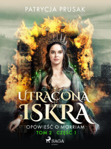Utracona iskra. Opowieść o Morriam. Tom 2. Część 1 (#21) — okładka e-booka