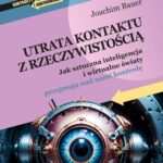 Tytuł: Utrata kontaktu z rzeczywistością
Autor: Joachim Bauer
Wydawnictwo: Dobra Literatura
Formaty: MOBI, EPUB