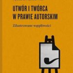 Tytuł: Utwór i twórca w prawie autorskim. Zilustrowane wątpliwości
Autor: Ryszard Markiewicz
Wydawnictwo: Wolters Kluwer
Formaty: PDF