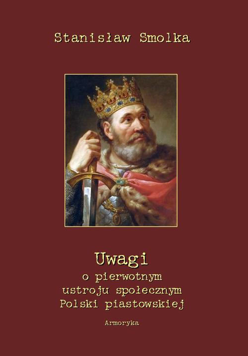 Uwagi o pierwotnym ustroju społecznym Polski piastowskiej — okładka