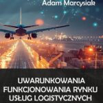 Tytuł: Uwarunkowania funkcjonowania rynku usług logistycznych w Polsce
Autor: Adam Marcysiak
Wydawnictwo: Uniwersytet w Siedlcach
Formaty: PDF