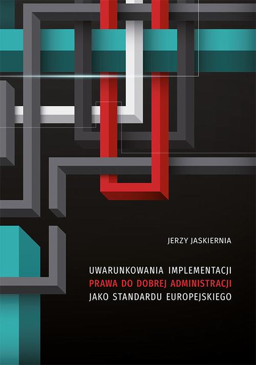 Tytuł: Uwarunkowania implementacji prawa do dobrej administracji jako standardu europejskiego
Autor: Jerzy Jaskiernia
Wydawnictwo: Uniwersytet Jana Kochanowskiego
Formaty: PDF