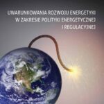 Tytuł: Uwarunkowania rozwoju energetyki w zakresie polityki energetycznej i regulacyjnej
Autor: Grażyna Wojtkowska-Łodej, Andrzej Graczyk, Andrzej T. Szablewski
Wydawnictwo: Elipsa Dom Wydawniczy i Handlowy
Formaty: PDF