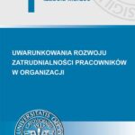 Tytuł: Uwarunkowania rozwoju zatrudnialności pracowników w organizacji
Autor: Izabela Marzec
Wydawnictwo: Wydawnictwo Uniwersytetu Ekonomicznego w Katowicach
Formaty: PDF