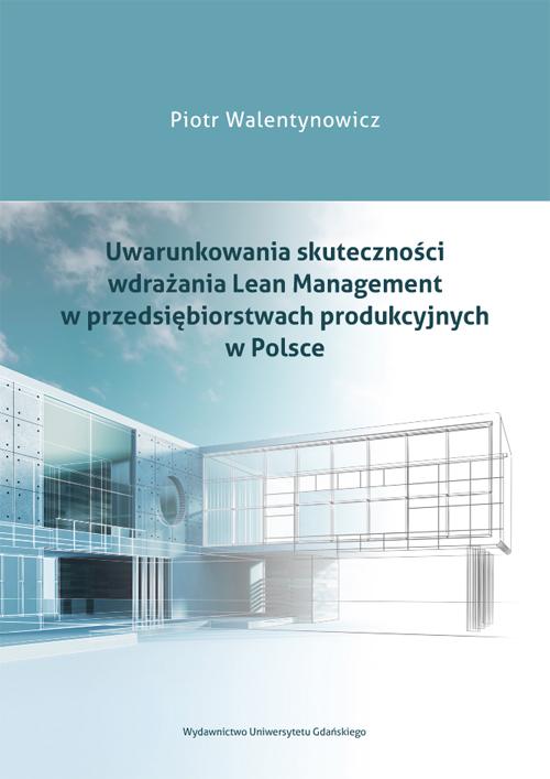 Uwarunkowania skuteczności wdrażania Lean Management w przedsiębiorstwach produkcyjnych w Polsce — okładka e-booka
