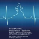 Tytuł: Uwarunkowania środowiskowe i treningowe rozwoju sprawności fizycznej typu zdrowotnego (Health-Related Fitness) oraz jej związki z poczuciem koherencji młodzieży akademickiej
Autor: Tomasz Winiarczyk
Wydawnictwo: Uniwersytet Jana Kochanowskiego
Formaty: PDF