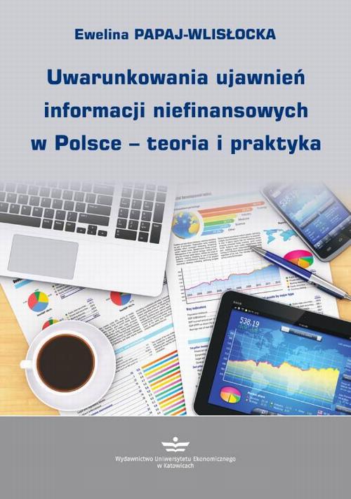 Tytuł: Uwarunkowania ujawnień informacji niefinansowych w Polsce – teoria i praktyka
Autor: Ewelina Papaj-Wlisłocka
Wydawnictwo: Wydawnictwo Uniwersytetu Ekonomicznego w Katowicach
Formaty: PDF